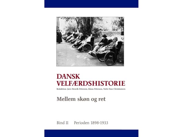 Dansk välfärdshistoria: Mellan diskretion och lag | Jørn Henrik Petersen, Klaus Petersen, Niels Finn Christiansen | Språk: Danska