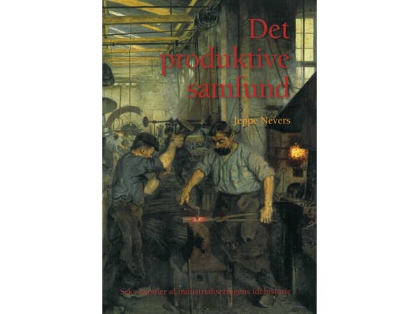 Det produktive samfund | Jeppe Nevers