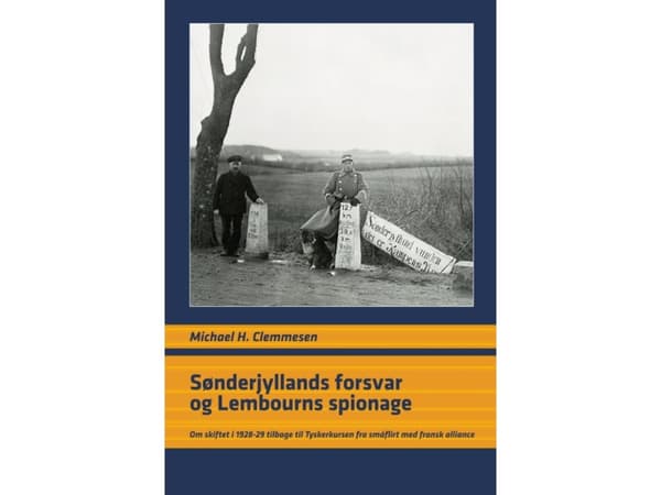 Sydjyllands försvar och Lembourns spionage | Michael Hesselholt Clemmesen | Språk: Danska