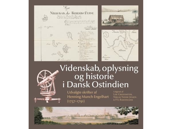 Vetenskap, upplysning och historia i Dansk Ostindien | Henning Munch Engelhart | Språk: Danska