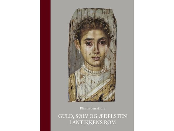 Guld, silver och ädelstenar i antikens Rom | Plinius den äldre | Språk: Danska