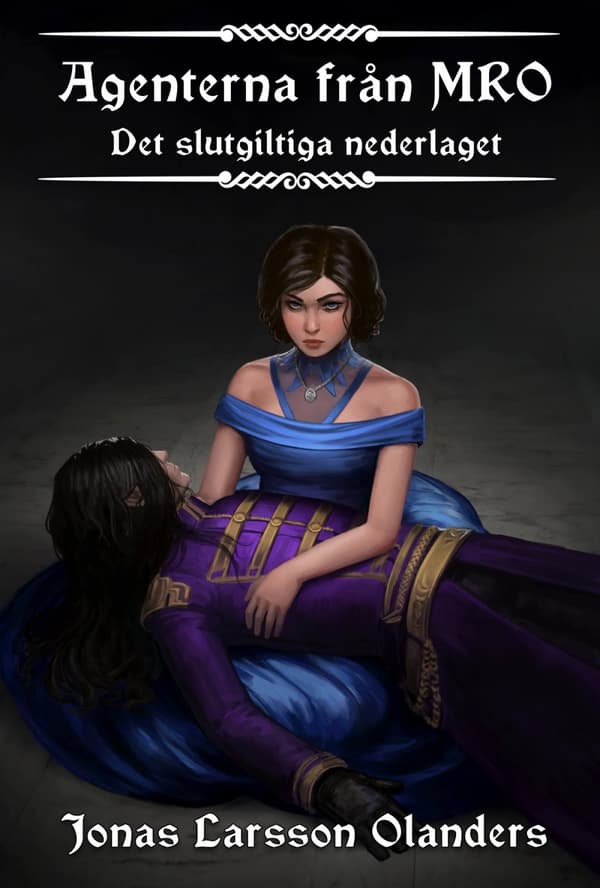 Agenterna Från Mro - Det Slutgiltiga Nederlaget (Bok)