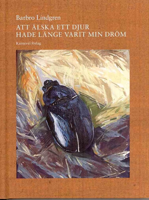 Att Älska Ett Djur Hade Länge Varit Min Dröm (Bok)