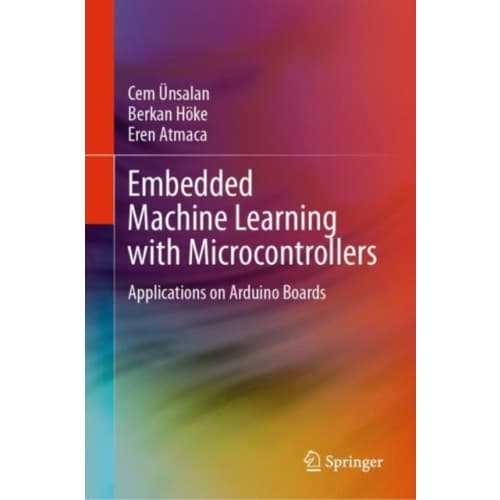 Embedded Machine Learning with Microcontrollers (inbunden, eng)