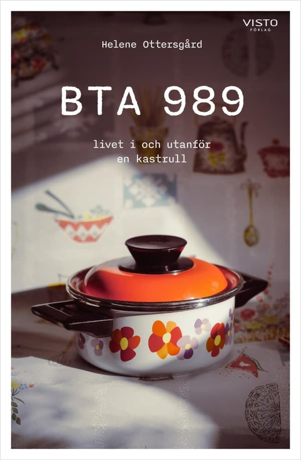 Bta 989, Livet I Och Utanför En Kastrull (Bok)