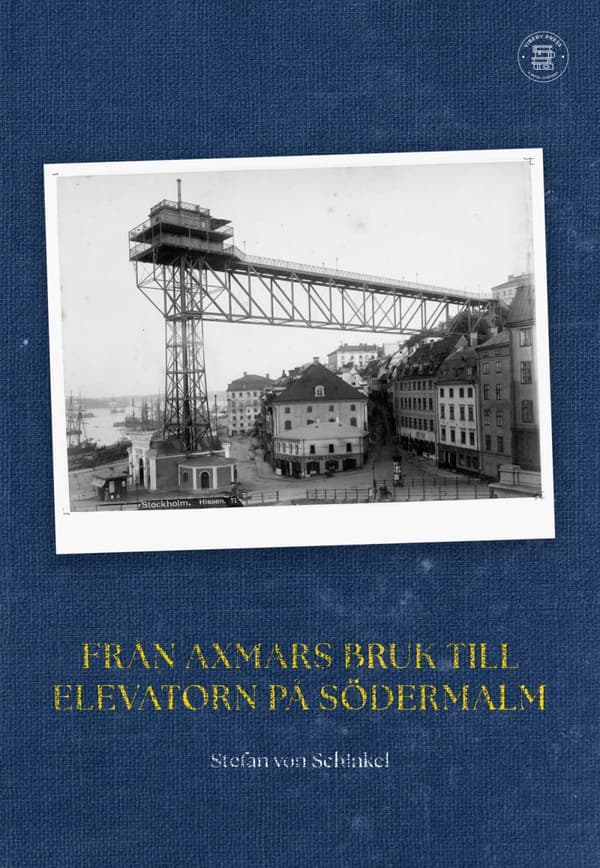 Från Axmars Bruk Till Elevatorn På Södermalm (Bok)