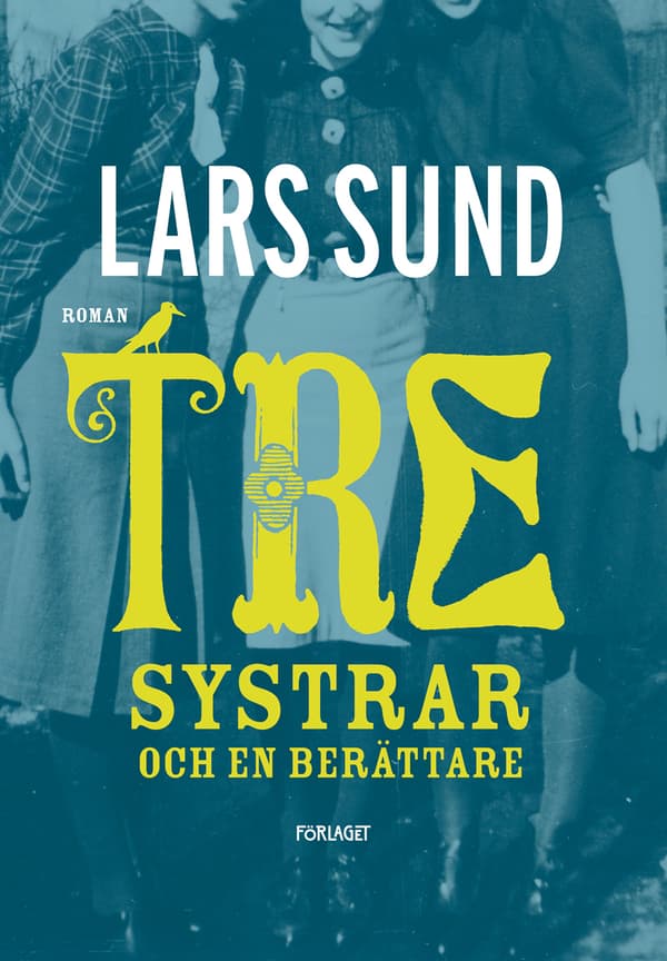 Tre Systrar Och En Berättare (Bok)