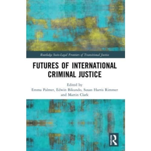 Futures of International Criminal Justice (häftad, eng)