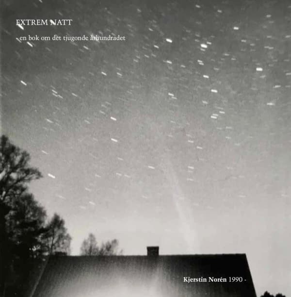 Extrem Natt - En Bok Om Det Tjugonde Århundradet (Bok)