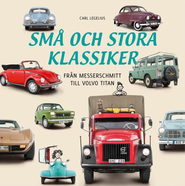 Små Och Stora Klassiker - Från Messerschmittt Till Volvo Titan (Bok)
