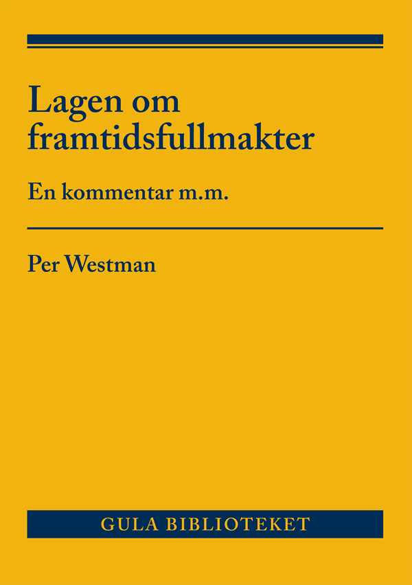 Lagen Om Framtidsfullmakter - En Kommentar M.m. (Bok)