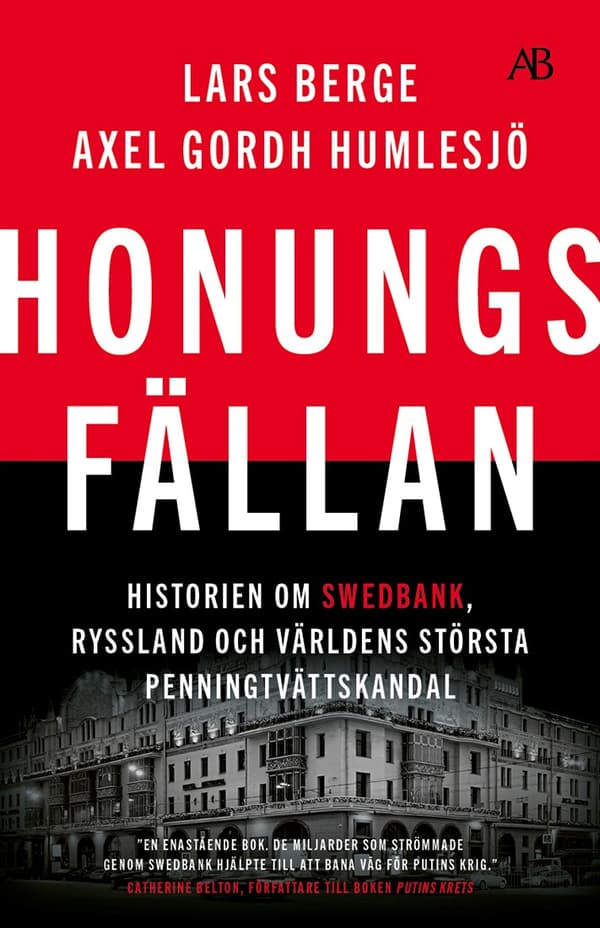 Honungsfällan - Historien Om Swedbank, Ryssland Och Världens Största Penningtvättskandal (Bok)