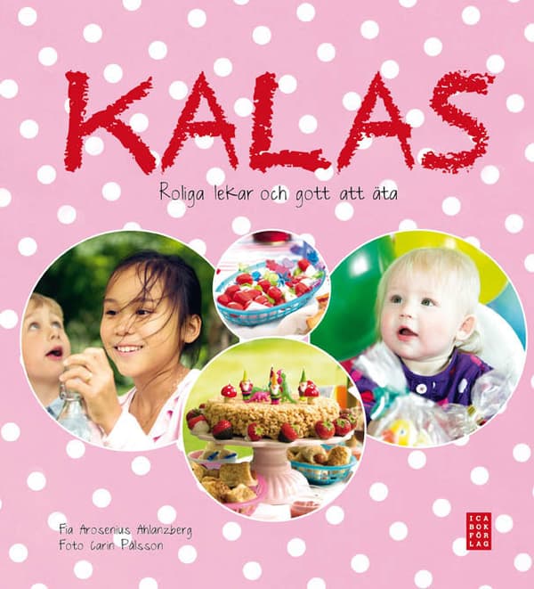 Kalas - Roliga Lekar Och Gott Att Äta (Bok)