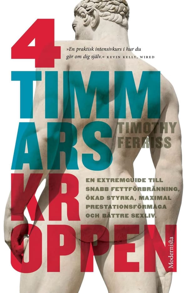 4-timmarskroppen - En Extremguide Till Snabb Fettförbränning, Ökad Styrka, Maximal Prestationsförmåga Och Bättre Sexliv (Bok)