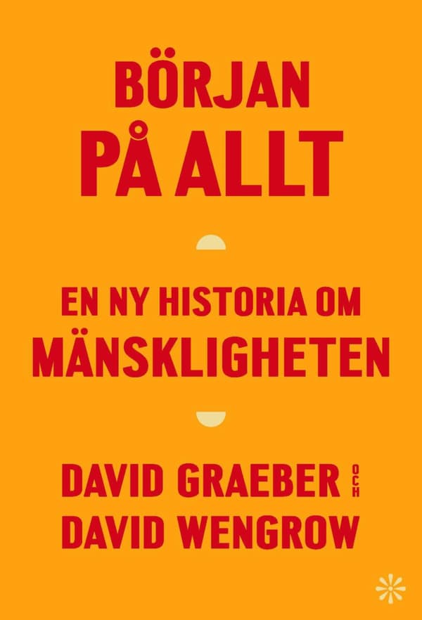 Början På Allt - En Ny Historia Om Mänskligheten (Bok)