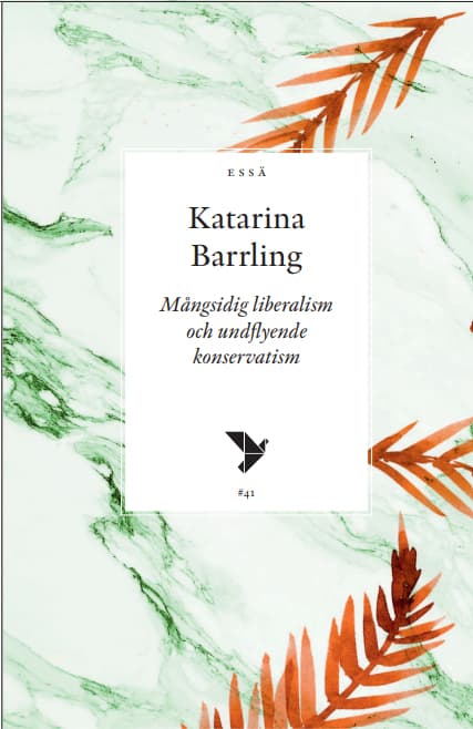 Mångsidig Liberalism Och Undflyende Konservatism (Bok)
