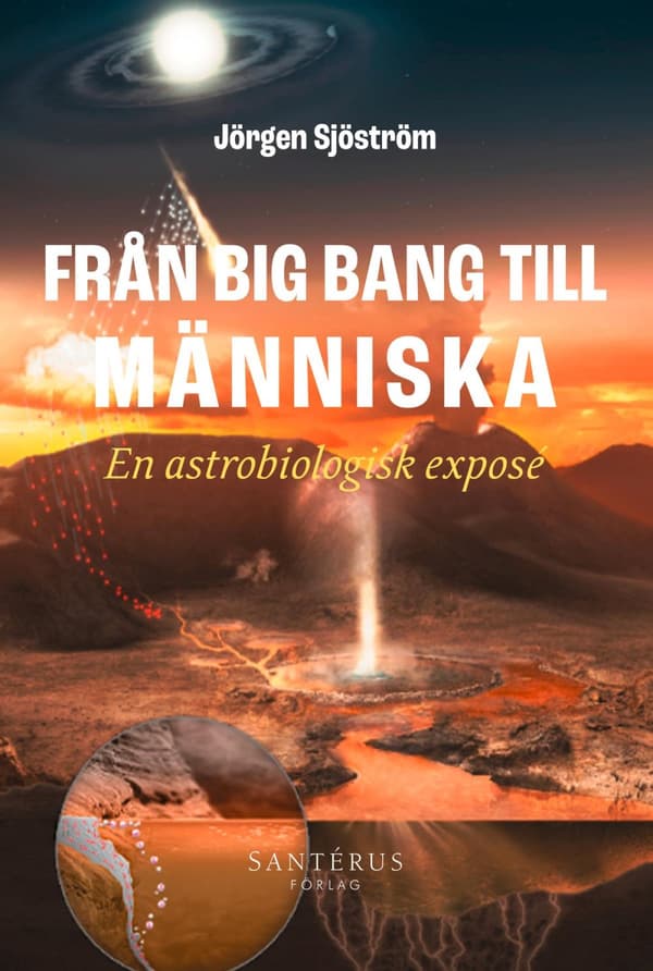 Från Big Bang Till Människa - En Astrobiologisk Exposé (Bok)
