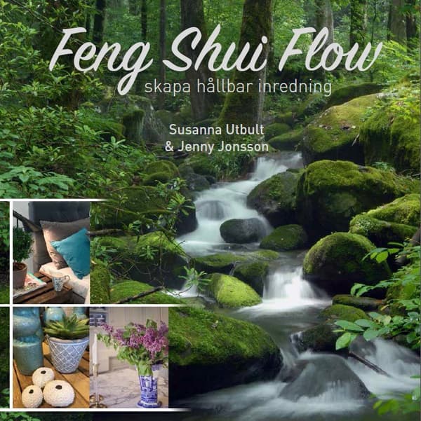 Feng Shui Flow - Skapa Hållbar Inredning (Bok)