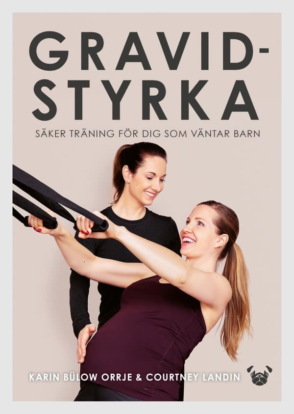 Gravidstyrka - Säker Träning För Dig Som Väntar Barn (Bok)