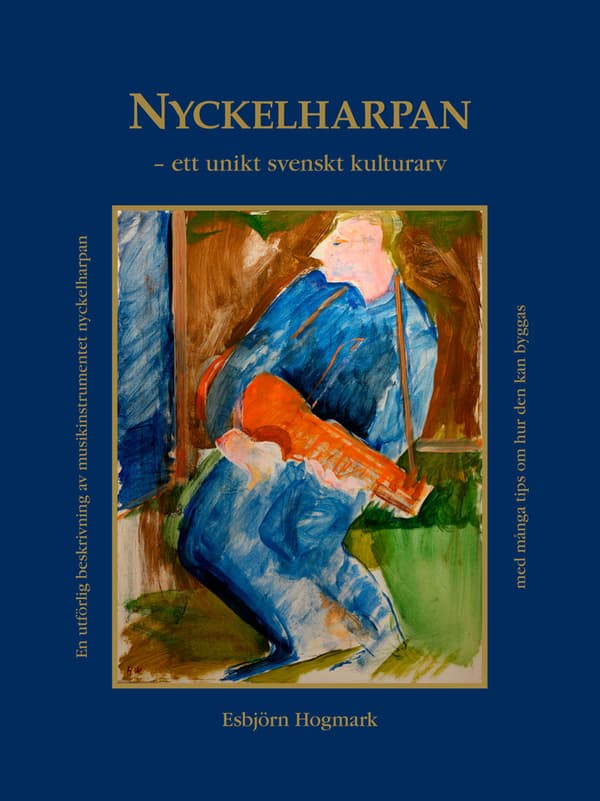 Nyckelharpan - Ett Unikt Svenskt Kulturarv (Bok)