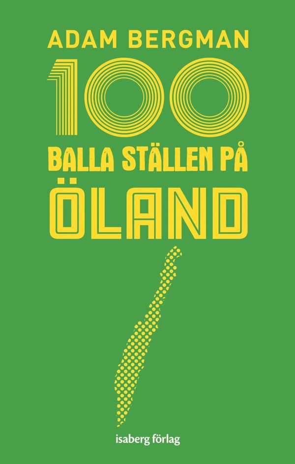 100 Balla Ställen På Öland (Bok)