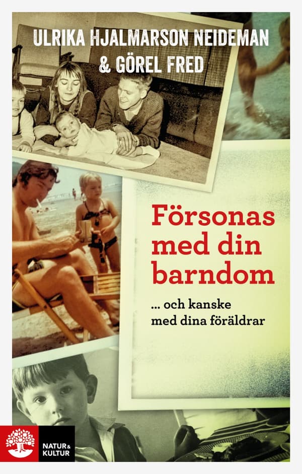 Försonas Med Din Barndom ... Och Kanske Med Dina Föräldrar (Bok)