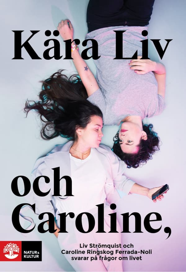 Kära Liv Och Caroline - Liv Strömquist Och Caroline Ringskog Ferrada-noli Svarar På Frågor Om Livet (Bok)