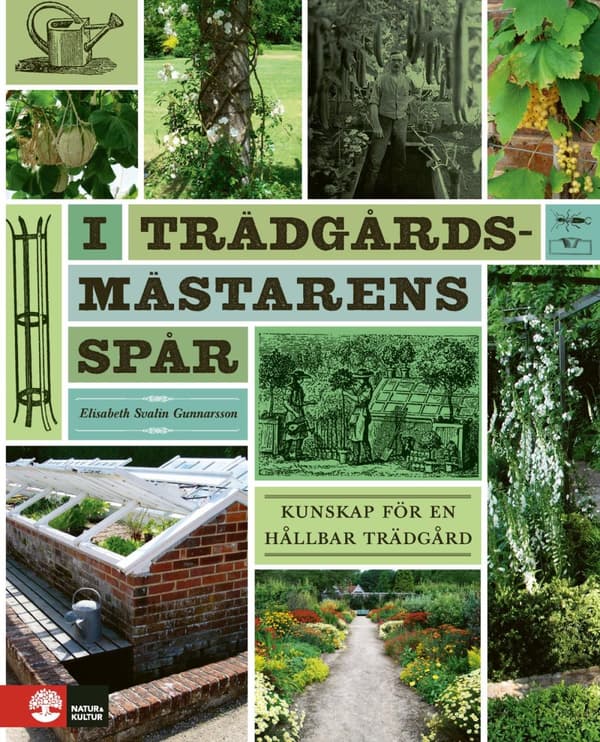 I Trädgårdsmästarens Spår - Kunskap För En Hållbar Trädgård (Bok)