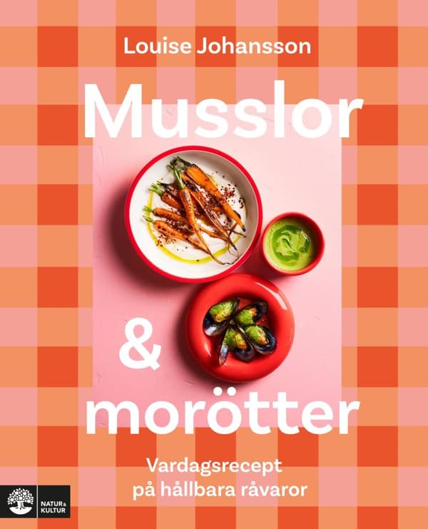 Musslor & Morötter - Vardagsrecept På Hållbara Råvaror (Bok)