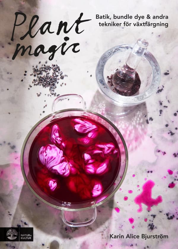 Plant Magic - Batik, Bundle Dye & Andra Tekniker För Växtfärgning (Bok)