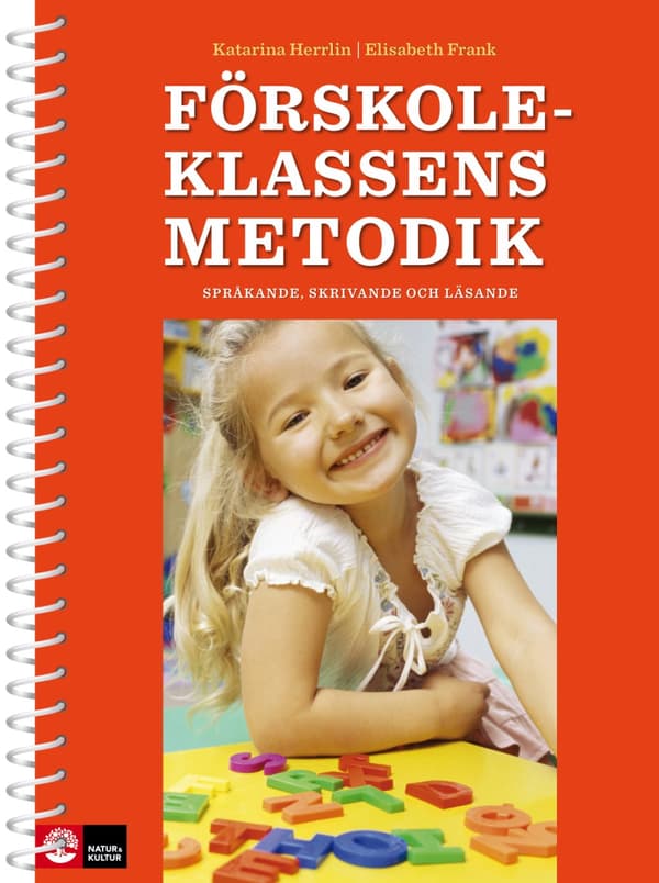 Förskoleklassens Metodik - Språkande, Skrivande Och Lärande (Bok)