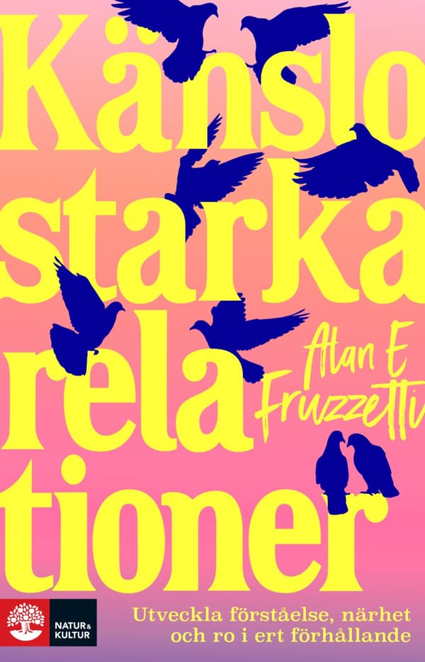 Känslostarka Relationer - Utveckla Förståelse, Närhet Och Ro I Ert Förhållande (Bok)