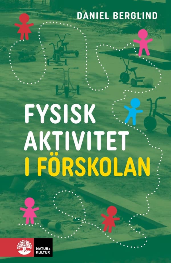 Fysisk Aktivitet I Förskolan (Bok)