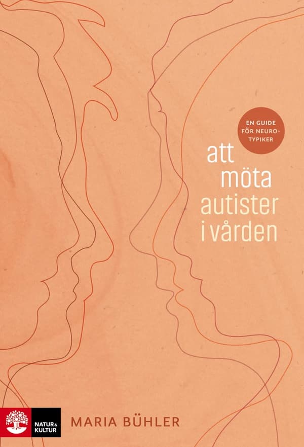 Att Möta Autister I Vården - En Guide För Neurotypiker (Bok)