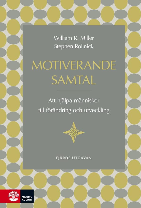 Motiverande Samtal - Att Hjälpa Människor Till Förändring Och Utveckling (Bok)
