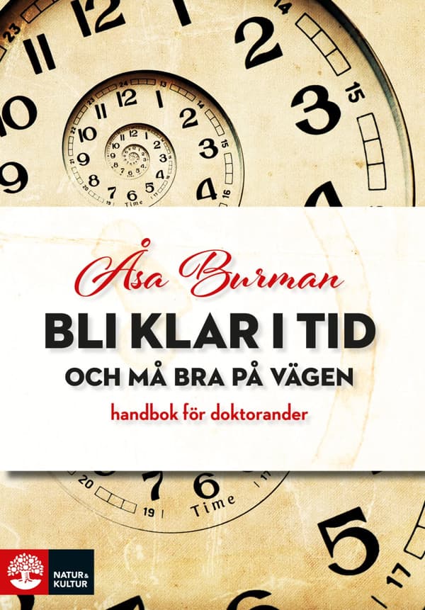 Bli Klar I Tid - Och Må Bra På Vägen - Handbok För Doktorander (Bok)
