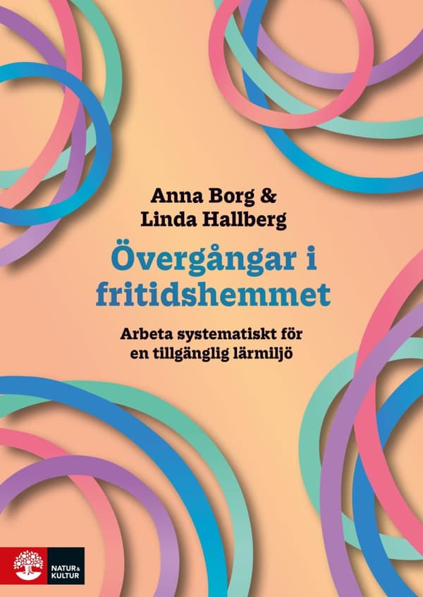 Övergångar I Fritidshemmet - Arbeta Systematiskt För En Tillgänglig Lärmiljö (Bok)
