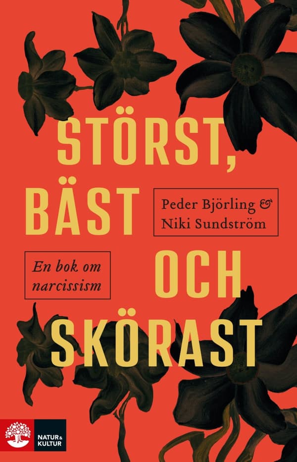 Störst, Bäst Och Skörast - En Bok Om Narcissism (Bok)