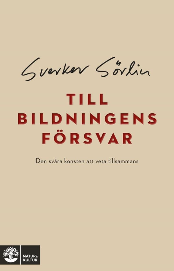 Till Bildningens Försvar - Den Svåra Konsten Att Veta Tillsammans (Bok)