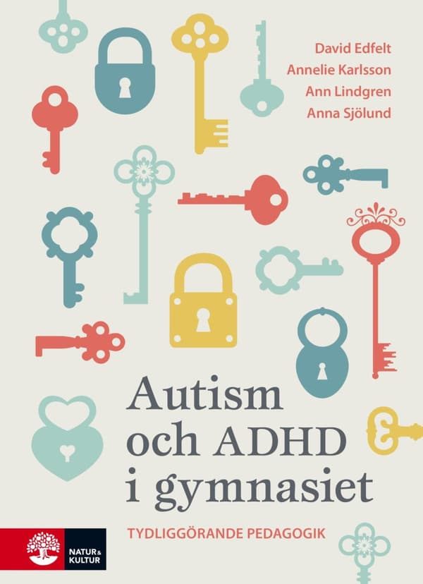 Autism Och Adhd I Gymnasiet - Tydliggörande Pedagogik (Bok)