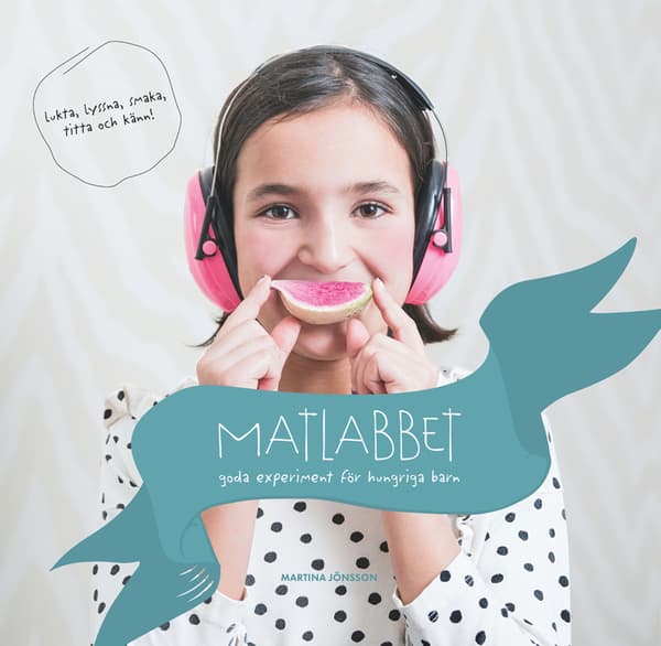 Matlabbet - Goda Experiment För Hungriga Barn (Bok)