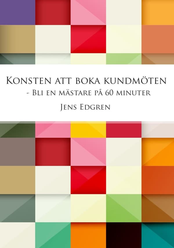 Konsten Att Boka Kundmöten, Bli En Mästare På 60 Minuter (Bok)