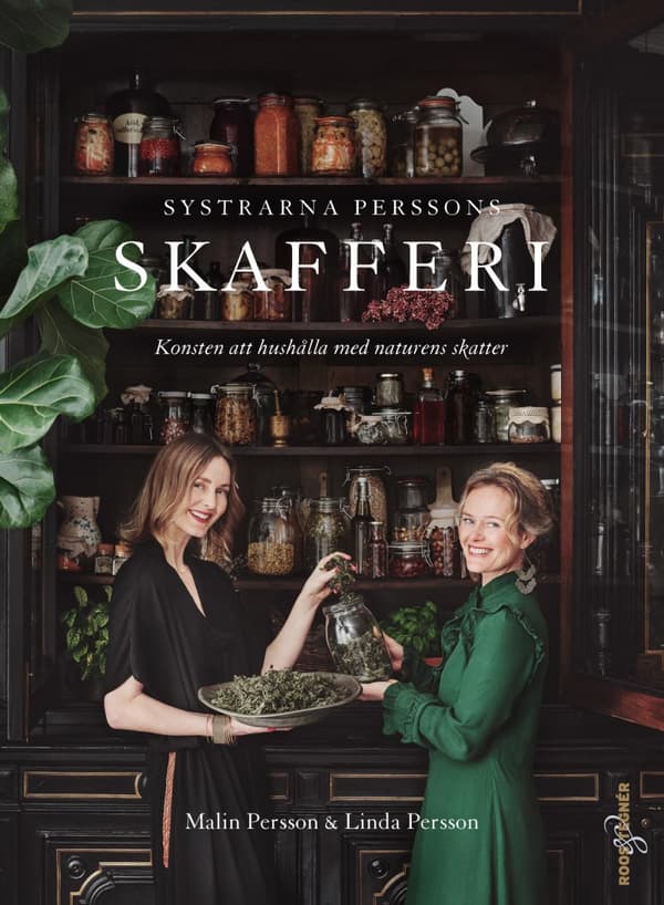 Systrarna Perssons Skafferi - Konsten Att Hushålla Med Naturens Skatter (Bok)