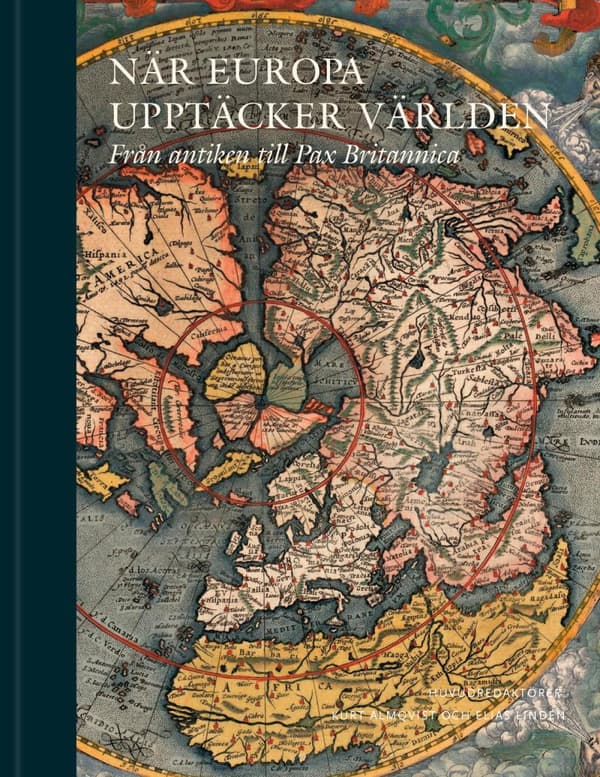 När Europa Upptäcker Världen - Från Antiken Till Pax Britannica (Bok)