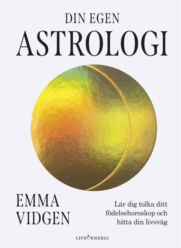 Din Egen Astrologi - Lär Dig Tolka Ditt Födelsehoroskop (Bok)
