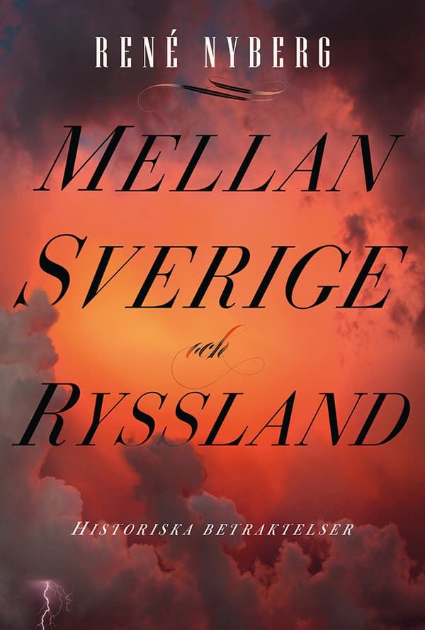 Mellan Sverige Och Ryssland - Historiska Betraktelser (Bok)