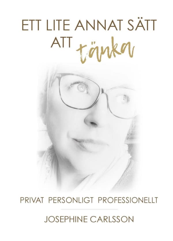 Ett Lite Annat Sätt Att Tänka - Privat Och Professionellt (Bok)