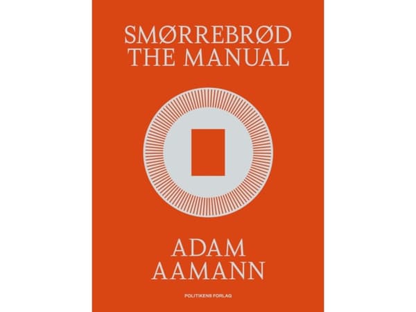 Smørrebrød The Manual | Adam Aamann | Språk: Dansk