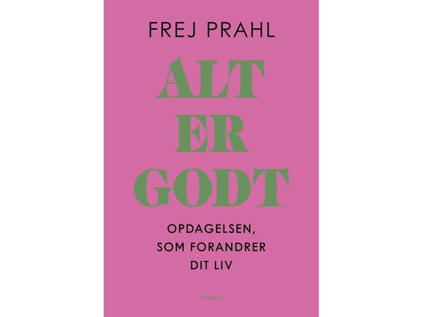 Alt er godt | Frej Prahl | Språk: Danska