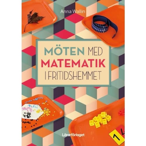 Möten med matematik i fritidshemmet (häftad)